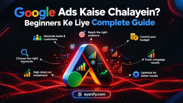 Google Ads Kaise Chalayein Beginners Ke Liye: Complete Guide