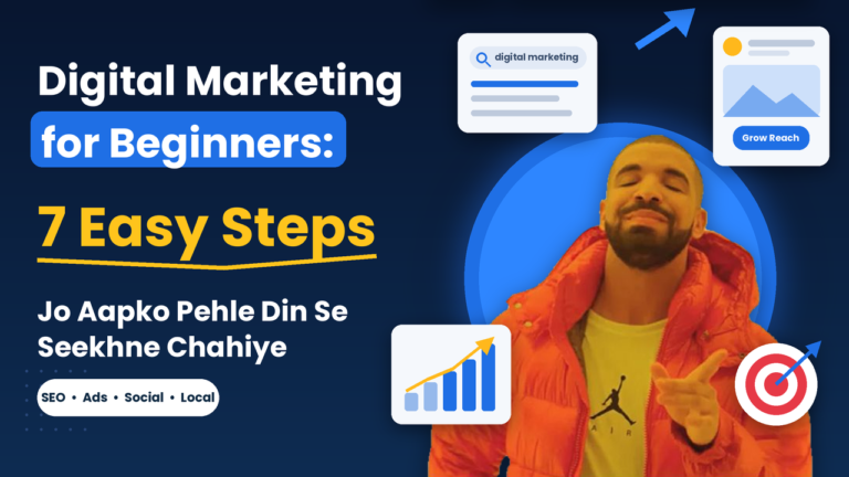 Digital Marketing for Beginners: 7 Easy Steps Jo Aapko Pehle Din Se Seekhne Chahiye