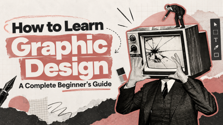 How to Learn Graphic Design: A Complete Beginner’s Guide